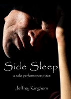 SIDE SLEEP a solo performance piece 0996687084 Book Cover