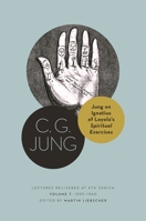Jung on Ignatius of Loyola's Spiritual Exercises: Lectures Delivered at Eth Zurich, Volume 7: 1939-1940 0691256071 Book Cover