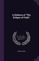 A Defence of the Eclipse of Faith 1141214520 Book Cover