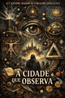 A CIDADE QUE OBSERVA (Portuguese Edition) B0GF7R6VCS Book Cover