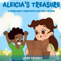 Aleicias Treasure: A story about being happy with what you have! B0D5M5MW1V Book Cover