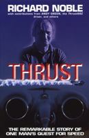 Thrust: The Remarkable Story Of One Man's Quest For Speed 0857501542 Book Cover
