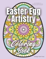 Easter Egg Artistry Coloring Book: An assortment of beautiful, stress-relieving Easter designs for adults B085RNP6WB Book Cover