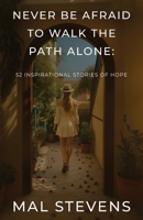Never Be Afraid To Walk The Path Alone 0645680370 Book Cover