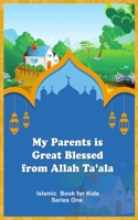 My Parents is Great Blessed from Allah Ta'ala 4821097575 Book Cover