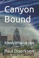 Canyon Bound: A Story of Future Love B08MT2QDJH Book Cover