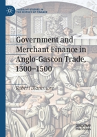 Government and Merchant Finance in Anglo-Gascon Trade, 1300–1500 3030345386 Book Cover