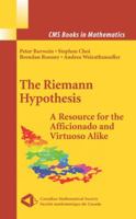 Riemann Hypothesis, The: A Resource for the Afficionado and Virtuoso Alike (CMS Books in Mathematics S.) 1441924655 Book Cover