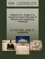 Osgood Co v. Koger U.S. Supreme Court Transcript of Record with Supporting Pleadings 1270265814 Book Cover