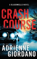 Crash Course: A Romantic Suspense Novel (The Blackwells Book 4) 194807592X Book Cover