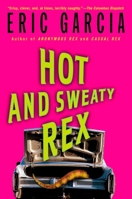 Hot and Sweaty Rex 0441012736 Book Cover