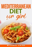 Mediteranean Diet for Girl: Discover the Delicious Path to Health 1088287832 Book Cover