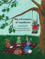 Big Adventures in Smalltown - Branching Out 1966196423 Book Cover