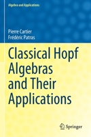 Classical Hopf Algebras and Their Applications 3030778479 Book Cover