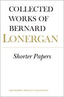 Shorter Papers (Collected Works of Bernard Lonergan) 0802097537 Book Cover
