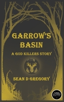 Garrow's Basin: A God Killers Story B0F6VWD3FS Book Cover