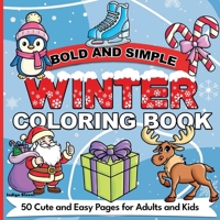 Bold and Simple Winter Coloring Book: 50 Cute and Easy Pages for Adults and Kids (Bold and Simple Coloring Books) 1960796119 Book Cover