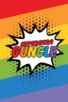 Superhero Guncle Journal: Comic Book Pop Art Style Rainbow Pride Blank Lined Notebook for Gay Uncles - On World Guncle Day And Any Other Gift Day! 1088999999 Book Cover