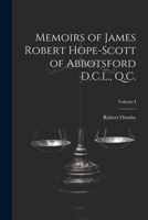 Memoirs of James Robert Hope-Scott of Abbotsford D.C.L., Q.C.; Volume I 102198356X Book Cover