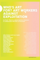 Who's art for?: Art workers against exploitation (Italian Edition) 8874902530 Book Cover