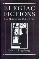 Elegiac Fictions: The Motif of the Unlived Life 0271006579 Book Cover