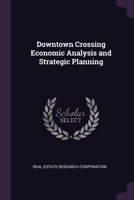 Downtown Crossing Economic Analysis and Strategic Planning 1378283376 Book Cover