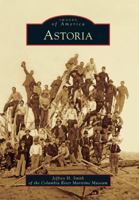 Astoria (Images of America: Oregon) 0738575275 Book Cover