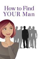 How to Find Your Man 1944255990 Book Cover