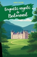 Enquête royale à Balmoral (French Edition) B0DJCSCKGC Book Cover