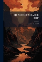 The Secret Service Ship B0FKBW8RFS Book Cover