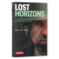 Lost Horizons: A Journalist's Remarkable Life Behind the Iron Curtain, Amidst the Killing Fields of Cambodia, the Quagmires of the Middle East and a Disappearing Asia 0804858594 Book Cover