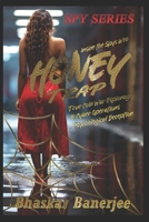 Honey Trap: Inside the Spy’s Web: A Cinematic Spy Thriller of Cold War Espionage, Declassified Operations, and Modern Cyber Intrigue B0FPWRF7YR Book Cover