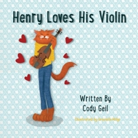 Henry Loves His Violin B0F7K8B2QW Book Cover