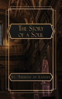The Story of a Soul: The Autobiography of St. Thérèse of Lisieux B0DYFY9F47 Book Cover