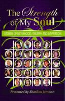 The Strength of My Soul: Stories of Sisterhood, Triumph and Inspiration 1942838565 Book Cover