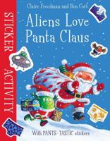 Aliens Love Panta Claus: Sticker Activity 1471164306 Book Cover