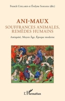 Ani-maux: Souffrances animales, remèdes humains - Antiquité, Moyen Âge, Époque moderne 2336506254 Book Cover
