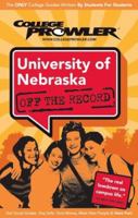 University of Nebraska: Off the Record (College Prowler) (College Prowler: University of Nebraska Off the Record) 1427401829 Book Cover