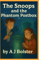 The Snoops and The Phantom Postbox (Series 1) B0FS6G1Q7B Book Cover
