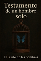 Testamento de un hombre solo (Spanish Edition) B0FP3ZMBWN Book Cover