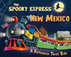 The Spooky Express New Mexico 1492653810 Book Cover