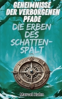 Die Erben des Schattenspalts (Geheimnisse der verborgenen Pfade) (German Edition) B0DRSR78B5 Book Cover