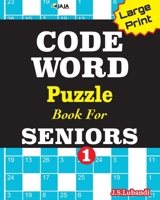 CODEWORD Puzzle Book For SENIORS; Vol.1 (Fun Codeword Puzzles For Challenged Eyes!) B08MSGQWKB Book Cover