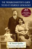 The Troubleshooter's Guide to Do-It-Yourself Genealogy: Advanced Techniques for Overcoming Obstacles, Removing Roadblocks, and Unlocking Your Family History! 1593601603 Book Cover