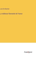 La noblesse flamande de France (French Edition) 3382736179 Book Cover