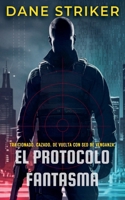 El Protocolo Fantasma (Kane Thrillers Spanish) (Spanish Edition) B0H19C353M Book Cover
