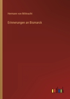 Erinnerungen an Bismarck 3368450263 Book Cover