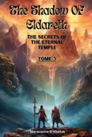 The Shadows of Eldareth: The Secrets of the Eternal Temple B0C6VYSPXJ Book Cover