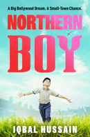 Northern Boy: A Big Bollywood Dream. a Small-Town Chance. 1800183143 Book Cover