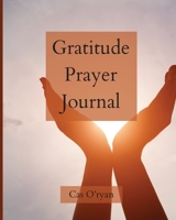 Gratitude Prayer Journal 0100474527 Book Cover